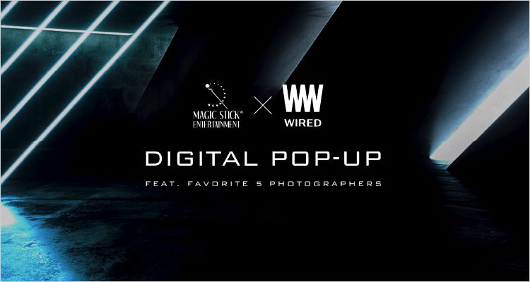 MAGICSTICK x WIRED DIGITAL POP-UP